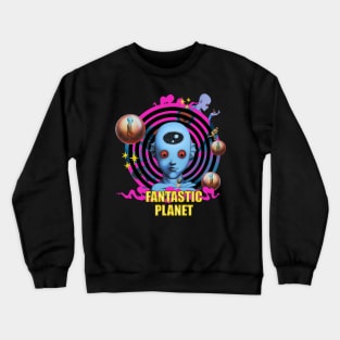 Fantastic Planet La Planete Sauvage Crewneck Sweatshirt